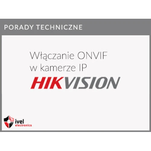 Ja skonfigurować ONVIF w kamerze IP Hikvision